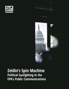 A black and white report cover featuring the white house and the title: Zeldin's Spin Machine: Political Gaslighting in the EPA's Public Communications"